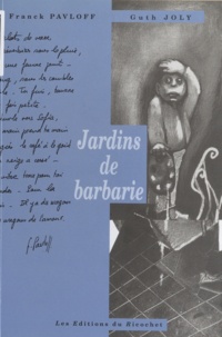 Guth Joly et Franck Pavloff - Jardins de barbarie.