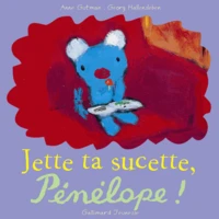 Jette ta sucette, Pénélope !