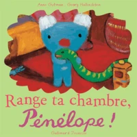 Range ta chambre, Pénélope !