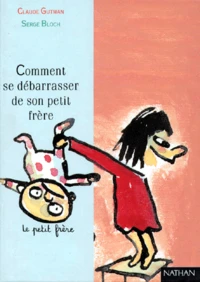 Comment se débarrasser de son petit frère