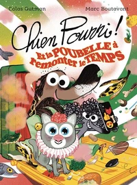 Chien Pourri et la poubelle à remonter le temps