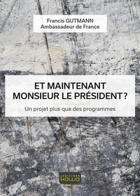 Et maintenant, monsieur le président ?