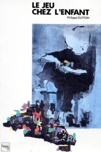 Le jeu chez l'enfant