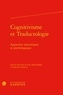 Guy Achard-Bayle et Christine Durieux - Cognitivisme et traductologie - Approches sémantiques et psychologiques.
