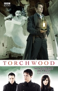 Guy Adams - Torchwood: The House That Jack Built.