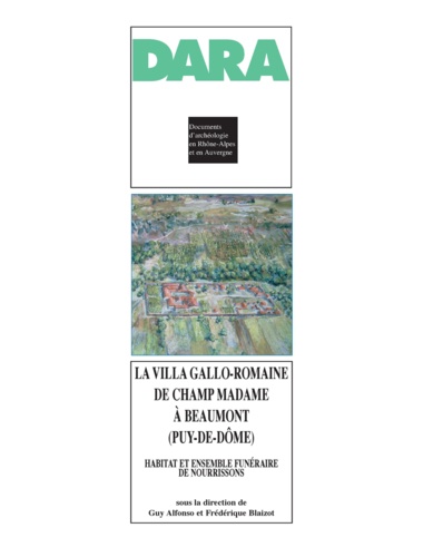 La villa gallo-romaine de champ Madame à Beaumont (Puy-de-Dôme). Habitat et ensemble funéraire de nourrissons