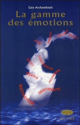 Guy Archambault - La Gamme Des Emotions.