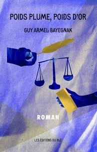 Guy Armel Bayegnak - Poids plume, poids d'or.