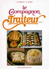 Le Compagnon Traiteur. Tome 1