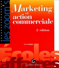 Guy Audigier - Marketing Et Action Commerciale. 2eme Edition.