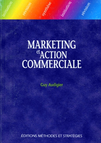 Guy Audigier - Marketing et action commerciale.