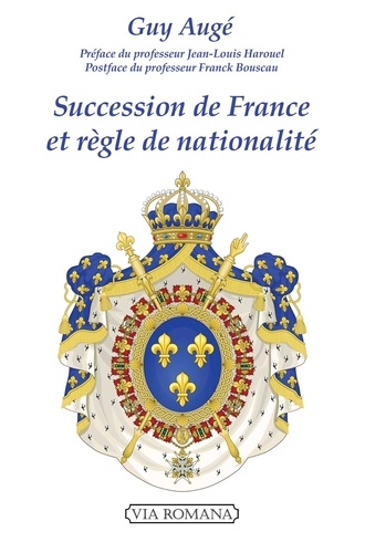 Succession de France et règle de nationalité. Le droit royal historique français face à l'orléanisme