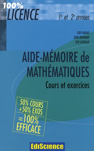 Guy Auliac et Jean Avignant - Aide-mémoire de mathématiques Licence 1e et 2e années - Cours et exercices.