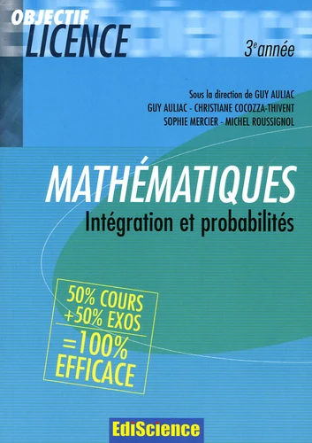 Livre : Mathématiques : intégration et probabilités : 50 % cours + 50 % exos, de Guy Auliac et Christiane Cocozza-Thivent