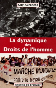 Guy Aurenche - La dynamique des droits de l'homme.