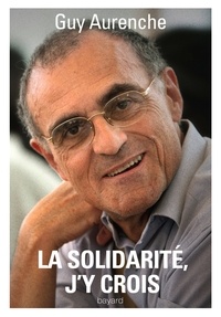 Guy Aurenche - La solidarité, j'y crois.