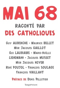 Guy Aurenche et Maurice Bellet - Mai 68 raconté par des catholiques.