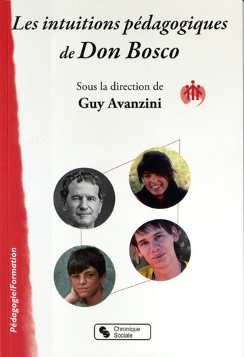 Guy Avanzini - Les intuitions pédagogiques de Don Bosco.