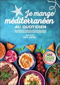Téléchargement gratuit d'un ebook pdf Je mange méditerranéen au quotidien in French 