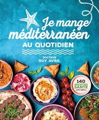 Guy Avril - Je mange méditerranéen au quotidien.