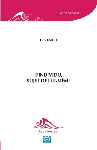 Guy Bajoit - L'individu, sujet de lui-même.