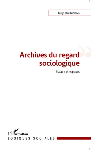 Archives du regard sociologique. Espace et espaces
