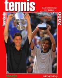 Guy Barbier et Jean Couvercelle - L'Annee Du Tennis 2000.