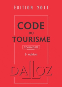 Guy Barrey et Jean-Luc Michaud - Code du tourisme 2011 commenté.