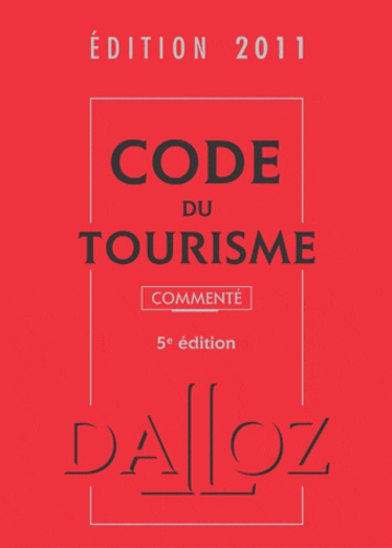 Guy Barrey et Jean-Luc Michaud - Code du tourisme 2011 commenté.