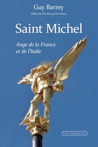 Guy Barrey - Saint Michel, ange de la France et de l'Italie.