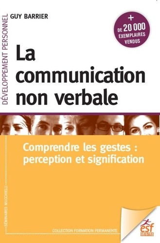 La communication non verbale. Comprendre les gestes : perception et signification