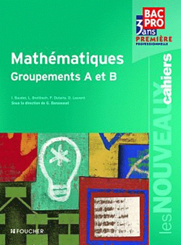 Mathématiques, Groupements A et B, 1e professonelle. Bac Pro 3 ans