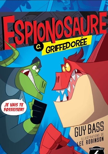 Guy Bass - Espionosaure  : C. Griffedorée.