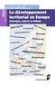 Guy Baudelle et Catherine Guy - Le développement territorial en Europe - Concepts, enjeux et débats.
