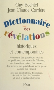 Guy Bechtel et Jean-Claude Carrière - Dictionnaire des révélations - Historiques et contemporaines.