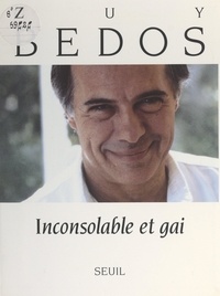 Guy Bedos - Inconsolable et gai.