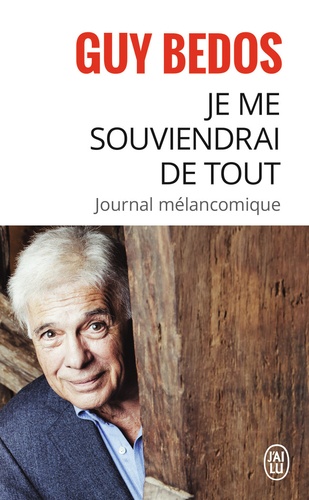 Guy Bedos - Je me souviendrai de tout - Journal mélancolique.