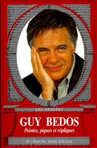 Guy Bedos - Pointes, piques et répliques.