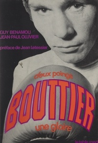 Guy Benamou et Jean-Paul Ollivier - Bouttier, deux poings, une gloire.