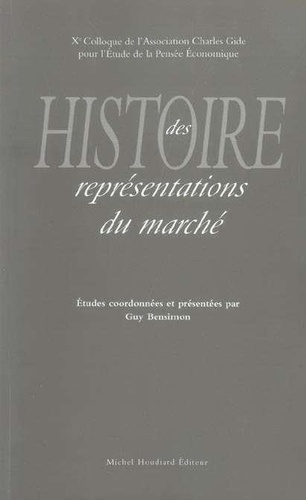 Guy Bensimon - Histoire des représentations du marché.
