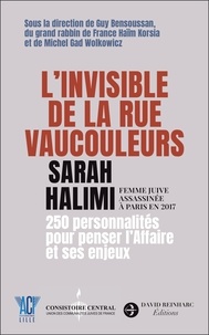 Guy Bensoussan et Haïm Korsia - L'invisible de la rue Vaucouleurs - Sarah Halimi, femme juive assassinée à Paris en 2017.