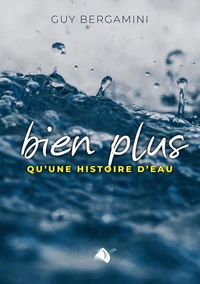 Bien plus qu'une histoire d'eau
