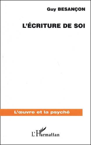 Guy Besançon - L'Ecriture De Soi.