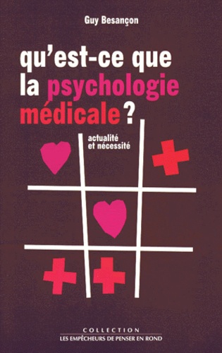 Guy Besançon - Qu'est-ce que la psychologie médicale ? - Actualité et nécessité.