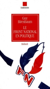 Guy Birenbaum - Le Front national en politique.