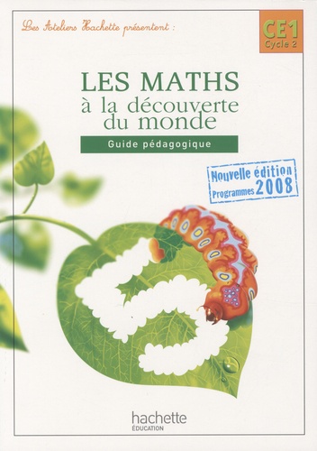 Guy Blandino et Philippe Bourgouint - Les maths à la découverte du monde CE1 - Guide pédagogique, programmes 2008.