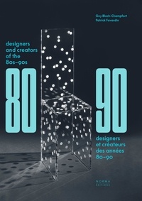 Guy Bloch-Champfort et Patrick Favardin - Designers et créateurs des années 80-90 mobilier et décors.