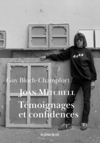 Guy Bloch-Champfort - Joan Mitchell - Témoignages et confidences.