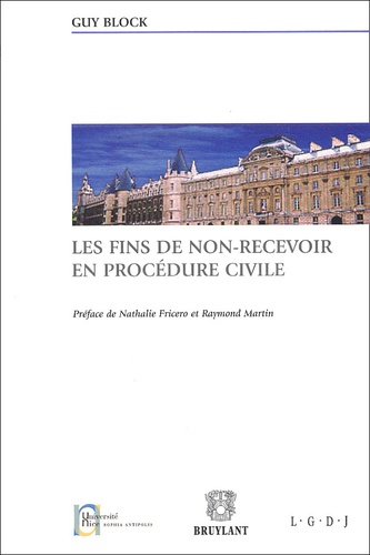 Guy Block - Les Fins De Non-Recevoir En Procedure Civile.