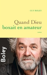 Meilleur téléchargement d'ebook collection Quand Dieu boxait en amateur (French Edition) 
